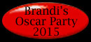 Brandi's Oscar Party 2013